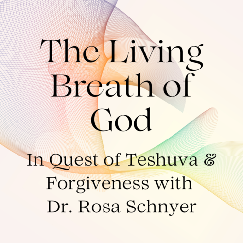 Banner Image for The Living Breath of God: In Quest of Teshuva & Forgiveness